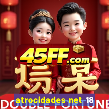 atrocidades net 18